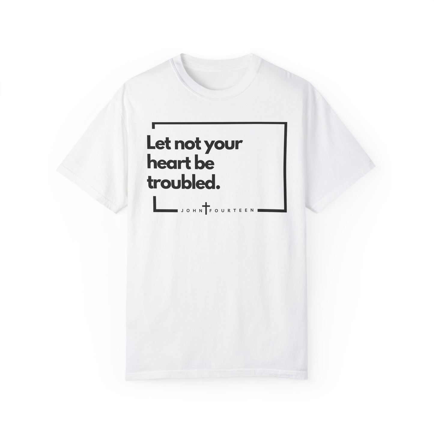 "Let Not Your Heart Be Troubled" Men's T-shirt