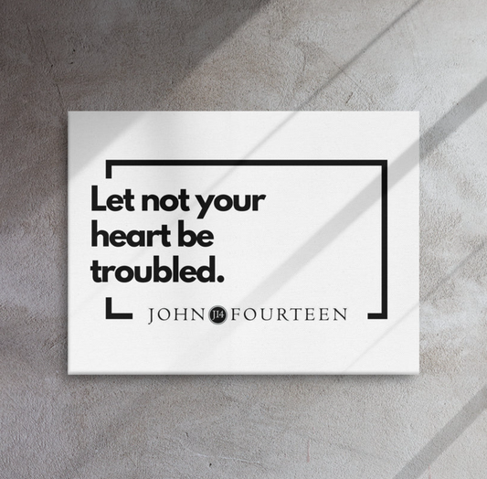 "Let Not Your Heart Be Troubled" John Fourteen Thin Canvas